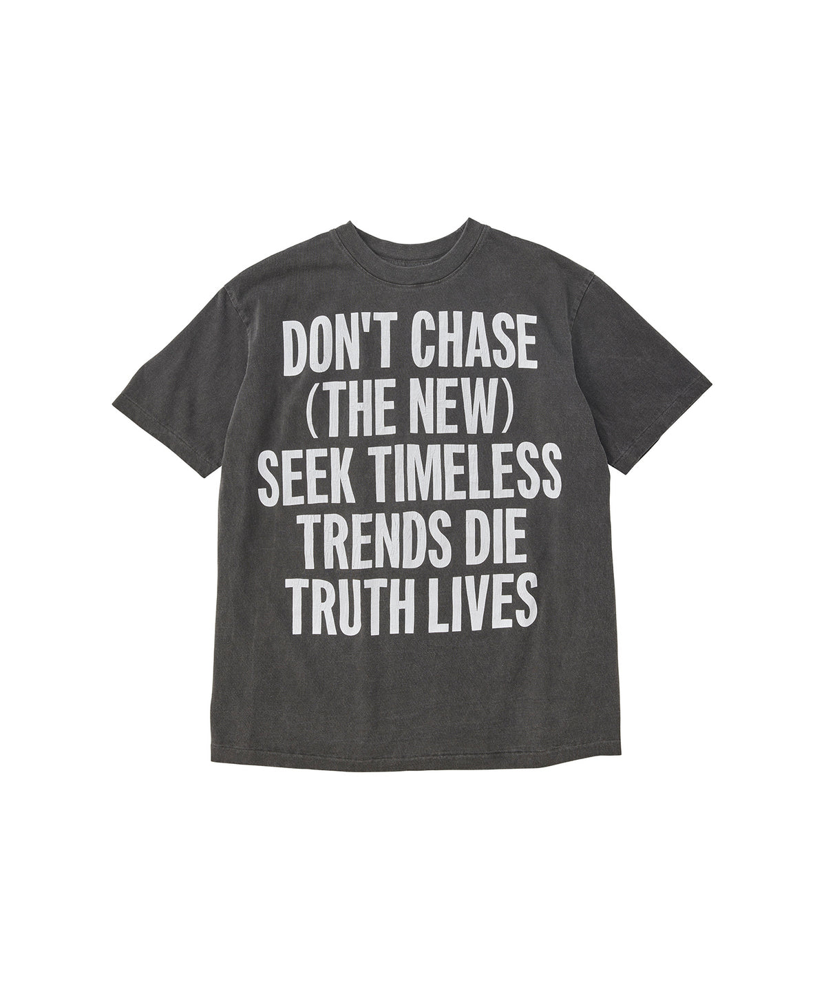 17/-ROUND SHAPE DYED TEE "Don't Chase"